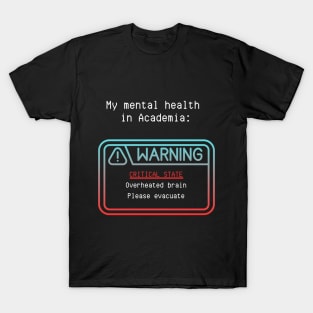 Warning, overheated brain! T-Shirt